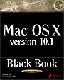 Mac OS X Version 10.1 Black Book: The Reference Guide for Power Users
